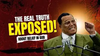 Minister Louis Farrakhan EXPOSE The TRUTH About 
