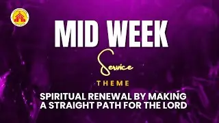 Miracle Wonderful Wednesday Service || Spiritual renewal by making a straight path for the Lord.