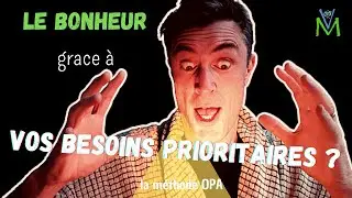 Comment trouver mes besoins prioritaires - pyramide de Maslow - La méthode OPA