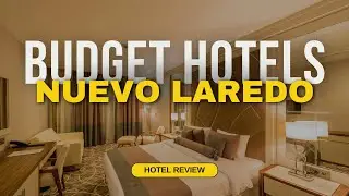 Best Budget Hotels in Nuevo Laredo | Cheap Hotels in Nuevo Laredo