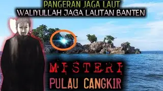 SEJARAH!! pangeran jaga lautan PULAU CANGKIR ...