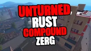 Unturned Base Tours: Rusturned Zerg Compound (Episode 02)