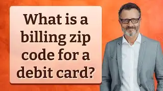 What is a billing zip code for a debit card?