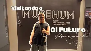 Visitando o Musehum (antigo Oi Futuro)