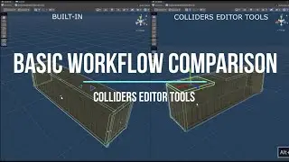 Colliders Editor Tools for Unity - Basic Workflow Comparison