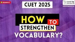CUET 2025: How to Strengthen Vocabulary? CUET Exam Strategy I Paper 1 Language