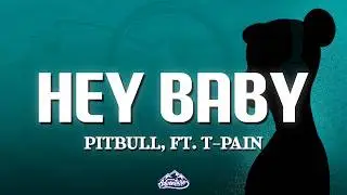 Pitbull - Hey Baby (Drop It To The Floor) ft. T-Pain (Lyrics)