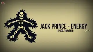 Jack Prince - ENERGY (prod. Trayson) (lyrics)