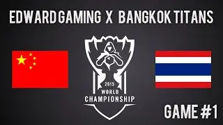 Edward Gaming x Bangkok Titans - HIGHLIGHTS S5 Worlds 2015 Day 1
