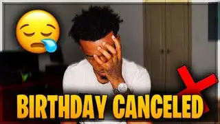 MY BIRTHDAY CANCELED...