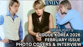 🩵Highlights JIMIN VOGUE PHOTO COVERS & INTERVIEW 2026 Feb Issue ETHEREAL ELEGANCE & ARTISTIC VISION