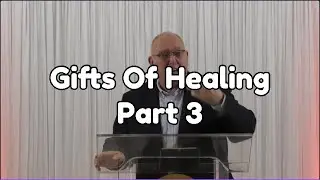 Gifts Of Healing Part 3