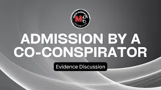 Admission by a Co-conspirator | Evidence Discussion