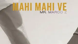 Mahi mahi ve new song presents by MR MARCO Z 
