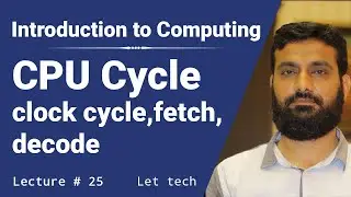 CPU Cycle, clock cycle, fetch, decode, execute, store, L1, L2 and L3 Cache in URDU Lecture # 25