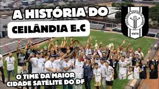 A HISTÓRIA DO CEILÂNDIA: O time da maior cidade satélite do Distrito Federal