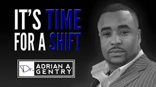 It&rsquo;s time for a shift - UOP Motivational Call with Dr. Adrian A. Gentry