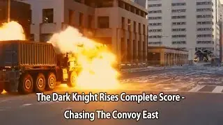 The Dark Knight Rises Complete Score - Chasing The Convoy East (film version)
