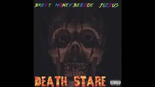 Death Stare feat Money Beezoe and Jizzus