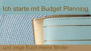 Ich starte mit Budget Planning und zeige euch meine Binder