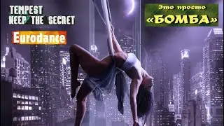 🔥Tempest - Keep The Secret 🔥(Jora.jfox rmx) 🔥(eurodance super music 90, dance shuffle 2020)🔥