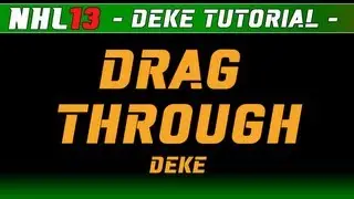NHL 13: Deke Tutorial - Drag Through Deke