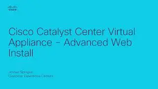 How to Perform a Web Installation of Cisco Catalyst Center Virtual Appliance | Step-by-Step Guide