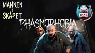 Phasmophobia | Mannen i Sk&aring;pet | Let's play part 24 | Svenska