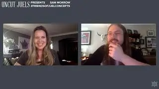 UnCut Juels Presents:&nbsp;#friendsofjuelconcepts&nbsp;ft. Sam Morrow