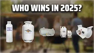 The Top 5 Best Propane Tank in 2025 - Must Watch Before Buying!