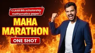Class 8 Scholarship Math Paper 1: MAHA MARATHON! 🔥 One Shot Revision