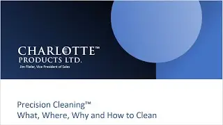 Precision Cleaning What, Where, Why & How to Clean