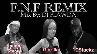 Glorilla Ft. Ahunna Stacks & 10STACKZ - F.N.F /T.B.F / B.A.B (remix by DJ FLAWDA) #glorilla #fnf
