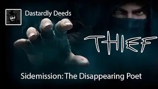 Thief Playtrough - Sidequest: The Disappearing Poet