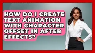 How Do I Create Text Animation With Character Offset In After Effects? - Design Tool Unlocked
