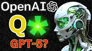 OpenAI&rsquo;s Q* (Q-Star) Learning AI Leak Project 2024: GPT5 or AGI?