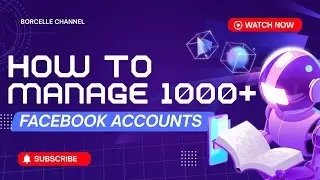🔥 How to Manage 1000 Facebook Accounts Easily | Multi-Account Management Software