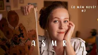 ASMR |SK| - Čo mám nové ? #7