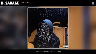 D. Savage - Lock'd In (Audio)