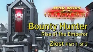 SWTOR: Rise of the Emperor - Ziost Part 1 of 3 | Bounty Hunter