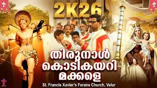 🔴 തിരുനാൾ കൊടികയറ്റം || 2K26 || St. Francis Xavier's Forane Church, Velur.