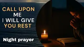 Night prayer for peaceful sleep/call unto God and rest(Jeremiah 33:3)