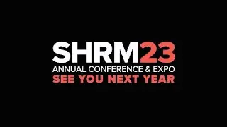 #SHRM23 Annual Conference and Expo