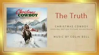 Colin Bell | THE TRUTH | Christmas Cowboy (Original Motion Picture Soundtrack)