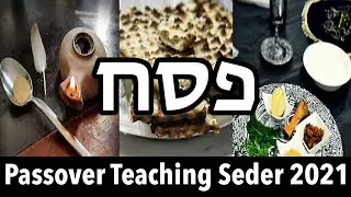 PASSOVER 2021 BEIT MELEKH TEACHING SEDER