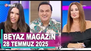 Beyaz Magazin 28 Temmuz 2025