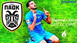Magomed Ozdoev (Best Highlights) Welcome To PAOK