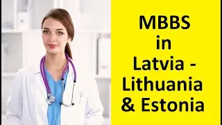 MBBS in Latvia – MBBS in Lithuania – MBBS in Estonia