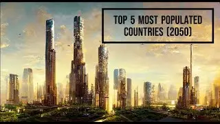Top 5 MOST POPULATED COUNTRIES In 2050 🤔📈
