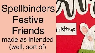 Spellbinders Festive Friends Card with a difference